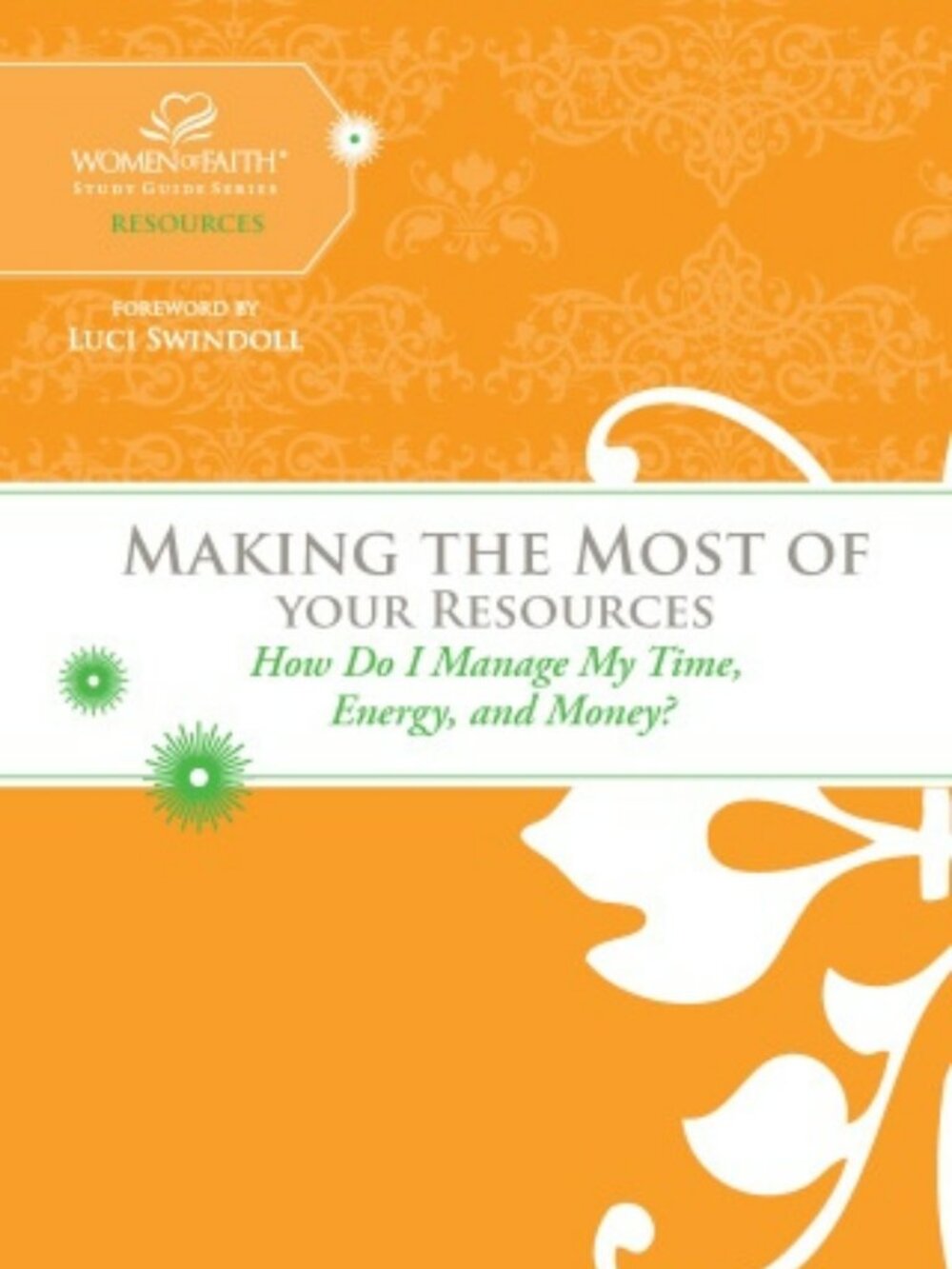 Women of Faith Making the Most of Your Resources Bible Study Paperback
